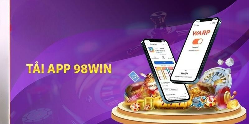 Những lưu ý cần nắm bắt khi tải app 98WIN