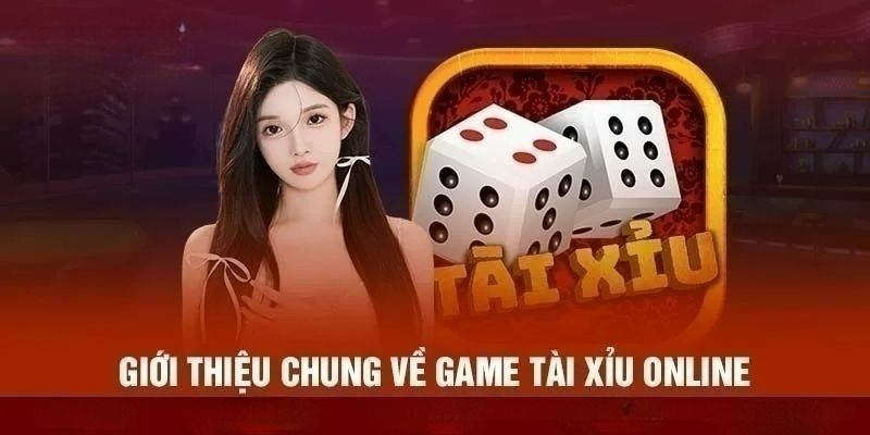 Thông tin giới thiệu về Tài xỉu online